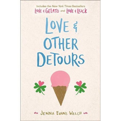 Love & Other Detours - by  Jenna Evans Welch (Paperback)