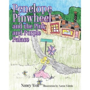 Penelope Pinwheel and the Pink and Purple Palace - by Nancy Wolf - 1 of 1