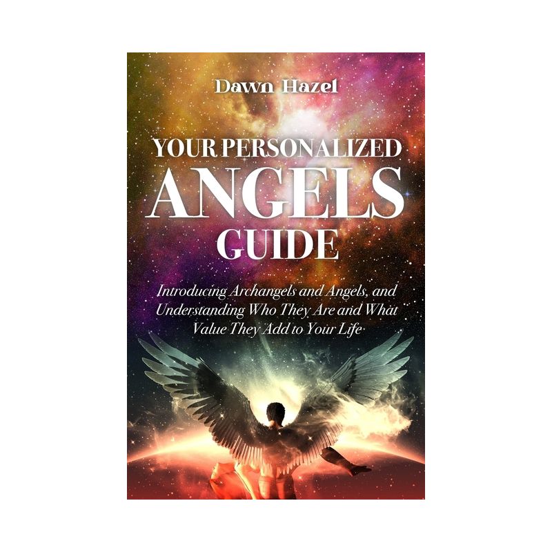 Your Personalized Angel Guide - (Angels and Spiritual) by  Dawn Hazel (Paperback), 1 of 2