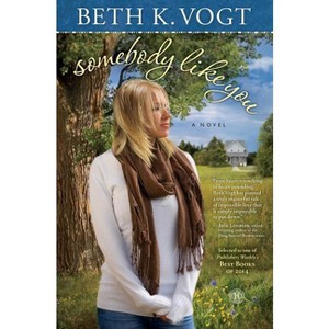 Somebody Like You - by  Beth K Vogt (Paperback) - 1 of 1