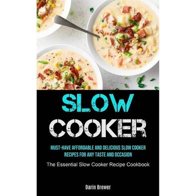 Slow Cooker - by  Darin Brewer (Paperback)
