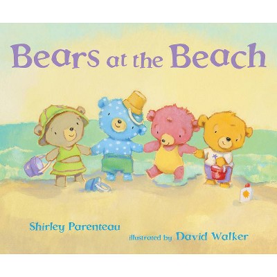 Bears at the Beach - by  Shirley Parenteau (Hardcover)