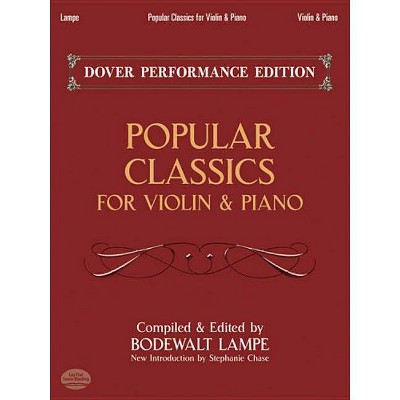 Popular Classics for Violin and Piano - (Dover Chamber Music Scores) by  Bodewalt Lampe (Paperback)