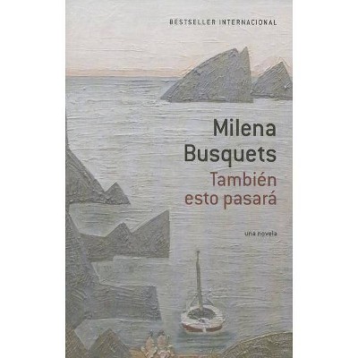 También Esto Pasará [This Too Shall Pass] - (A Vintage Español Original) by  Milena Busquets (Paperback)