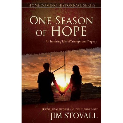 One Season of Hope - (Homecoming Historical) by  Jim Stovall (Paperback)