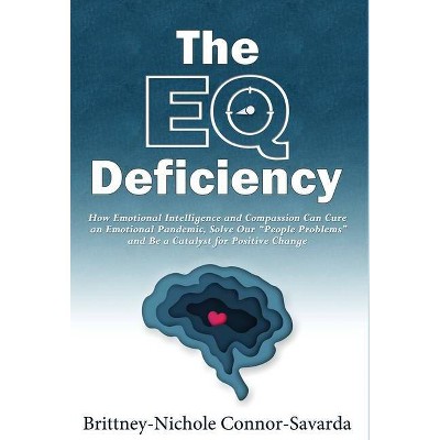 The EQ Deficiency - by  Brittney-Nichole Connor-Savarda (Hardcover)