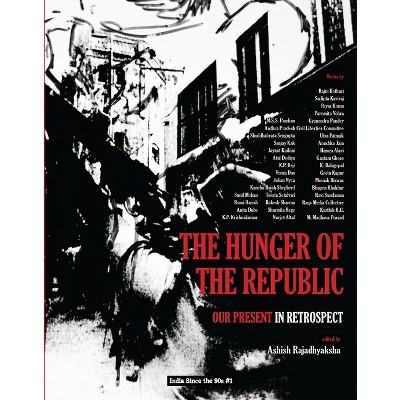 The Hunger of the Republic - (India Since the 90s) by  Ashish Rajadhyaksha (Hardcover)