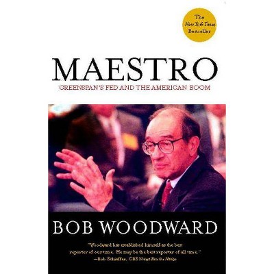 Maestro - (Greenspan, Alan) by  Bob Woodward (Paperback)