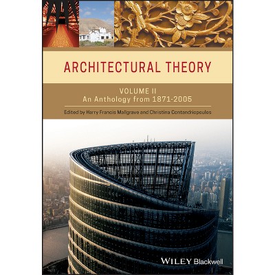 Architectural Theory, Volume 2 - by  Harry Francis Mallgrave & Christina Contandriopoulos (Paperback)