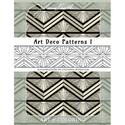 Art Deco Patterns 1 - (Art of Coloring) by  Julianna Kunstler (Paperback)