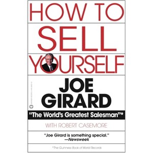 How to Sell Yourself - by  Joe Girard & Robert Casemore (Paperback) - 1 of 1