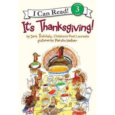 It's Thanksgiving! - (I Can Read Level 3) by  Jack Prelutsky (Paperback)