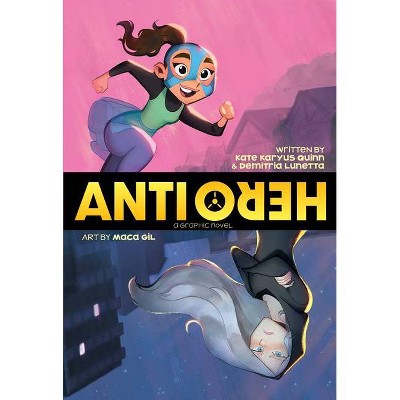 Anti/Hero - by  Kate Karyus Quinn & Demitria Lunetta (Paperback)