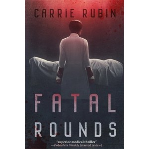 Fatal Rounds - (Liza Larkin) by  Carrie Rubin (Paperback) - 1 of 1