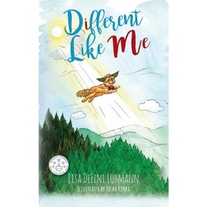 Different Like Me - by  Lisa Defini Lohmann (Hardcover) - 1 of 1