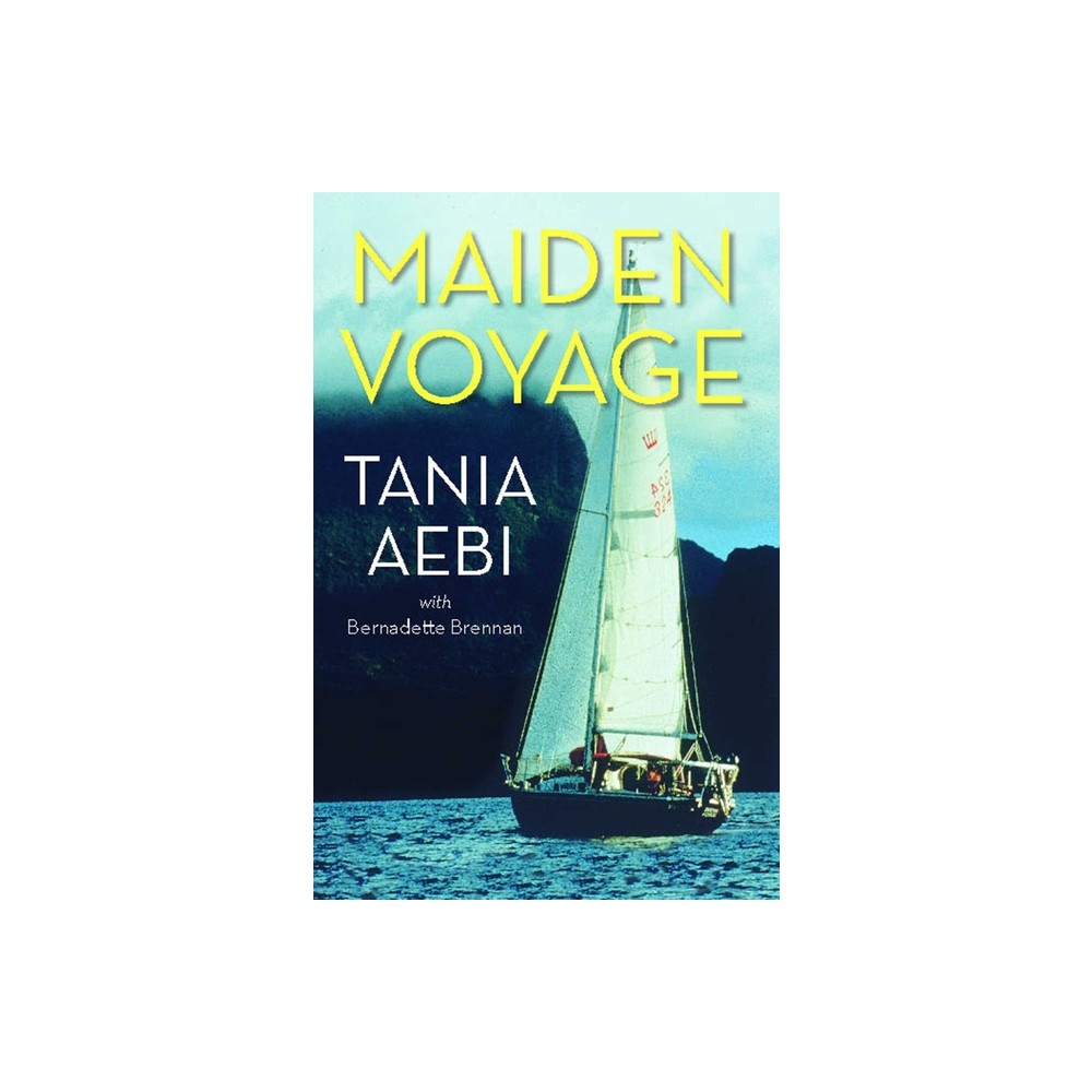 Maiden Voyage - by Tania Aebi (Paperback)