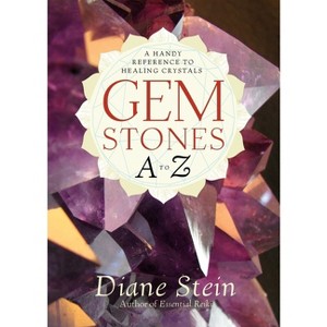 Gemstones A to Z - by  Diane Stein (Paperback) - 1 of 1