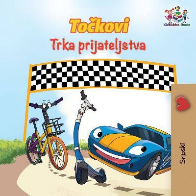 The Wheels The Friendship Race (Serbian Book for Kids) - (Serbian Bedtime Collection) by  Kidkiddos Books & Inna Nusinsky (Paperback)