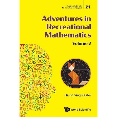 Adventures in Recreational Mathematics - Volume II - (Problem Solving in Mathematics and Beyond) by  David Singmaster (Paperback)