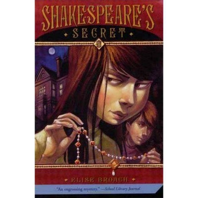 Shakespeare's Secret - by  Elise Broach (Paperback)