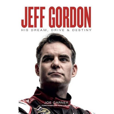  Jeff Gordon - by  Joe Garner (Hardcover) 