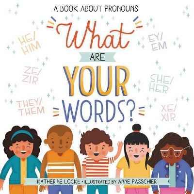 What Are Your Words? - by Katherine Locke (Hardcover)