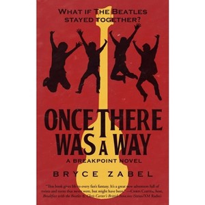 Once There Was a Way - (Breakpoint) by  Bryce Zabel (Paperback) - 1 of 1