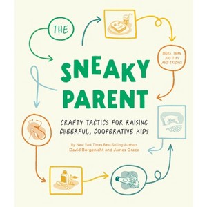 The Sneaky Parent - by  David Borgenicht & James Grace (Hardcover) - 1 of 1