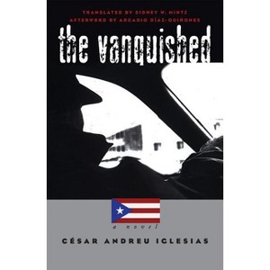 Vanquished - (Latin America in Translation/En Traducción/Em Tradução) by  César Andreu Iglesias (Paperback) - 1 of 1