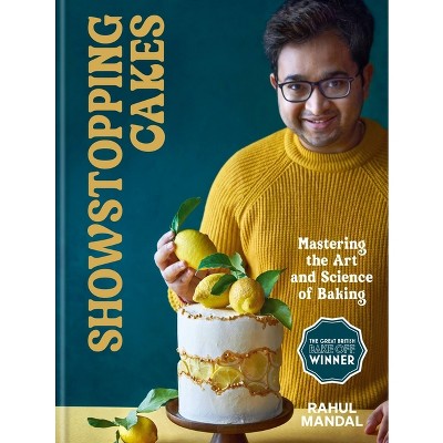 Showstopping Cakes - by  Rahul Mandal (Hardcover)
