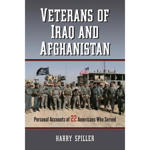 Veterans of Iraq and Afghanistan - by  Harry Spiller (Paperback) - 1 of 1