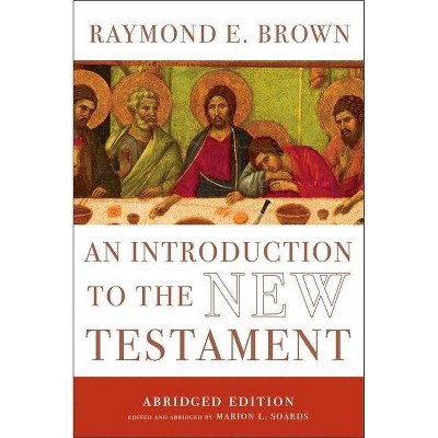 An Introduction to the New Testament - (Anchor Yale Bible Reference Library) Abridged by  Raymond E Brown (Paperback)