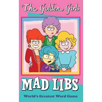 The Golden Girls Mad Libs - by  Douglas Yacka & Francesco Sedita (Paperback)