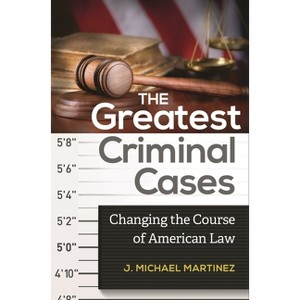 The Greatest Criminal Cases - by  J Martinez (Hardcover) - 1 of 1