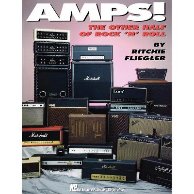 Amps! - by  Ritchie Fliegler (Paperback)