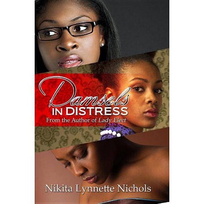 Damsels in Distress - by  Nikita Lynnette Nichols (Paperback)