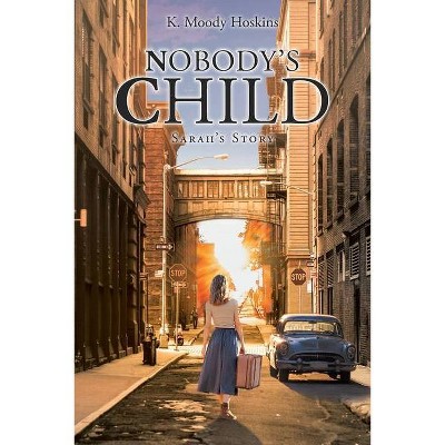 Nobody's Child - by  K Hoskins (Paperback)