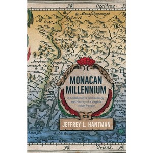 Monacan Millennium - by  Jeffrey L Hantman (Paperback) - 1 of 1