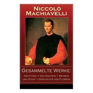 Gesammelte Werke - by  Niccolò Machiavelli & Johann Gottlob Regis & Alfred Von Reumont (Paperback) - 1 of 1