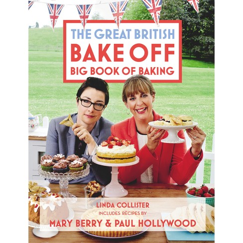 The Great British Bake Off Big Book Of Baking - By Linda Collister ...