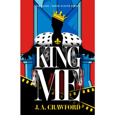 King Me - (Ken Allen Super Sleuth) by  J A Crawford (Paperback)