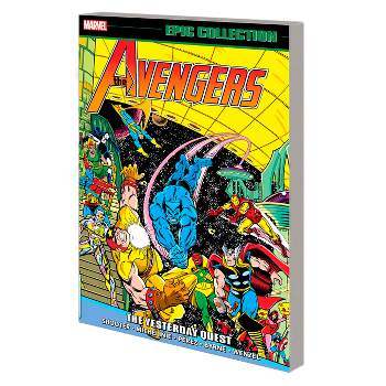 Avengers Epic Collection: The Yesterday Quest - by  Jim Shooter & Marvel Various (Paperback)