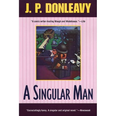 A Singular Man - (Donleavy, J. P.) by  J P Donleavy (Paperback)