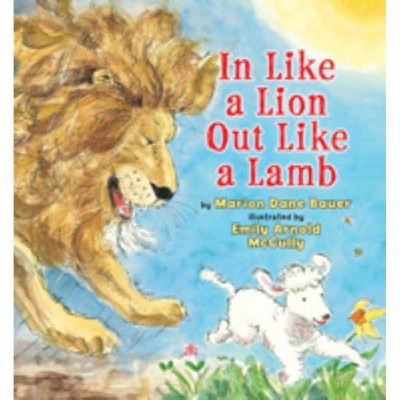 In Like a Lion Out Like a Lamb - by  Marion Dane Bauer (Paperback)