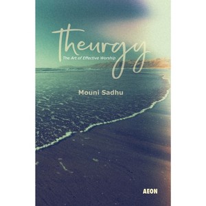 Theurgy - by  Mouni Sadhu (Paperback) - 1 of 1