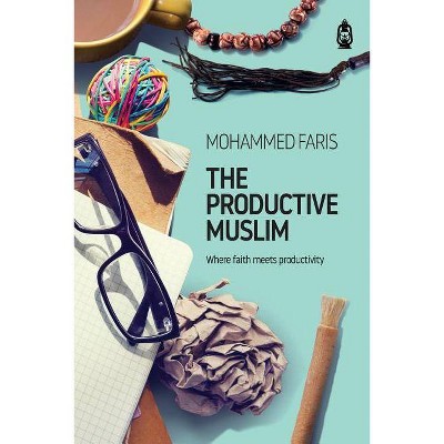 The Productive Muslim - by  Faris Mohammad (Paperback)