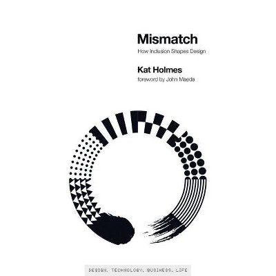 Mismatch - (Simplicity: Design, Technology, Business, Life) by  Kat Holmes (Paperback)