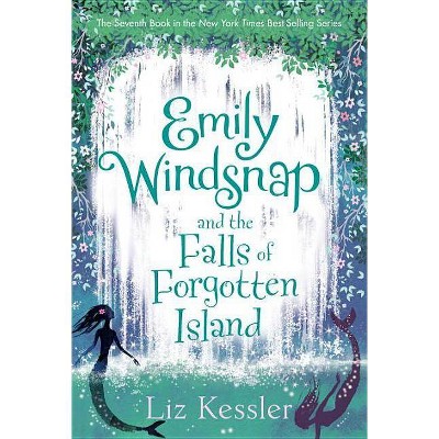 Emily Windsnap and the Falls of Forgotten Island - by  Liz Kessler (Hardcover)