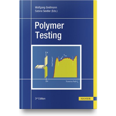 Polymer Testing - 3rd Edition by  Wolfgang Grellmann & Sabine Seidler (Hardcover)