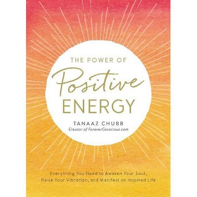  The Power of Positive Energy - by  Tanaaz Chubb (Paperback) 